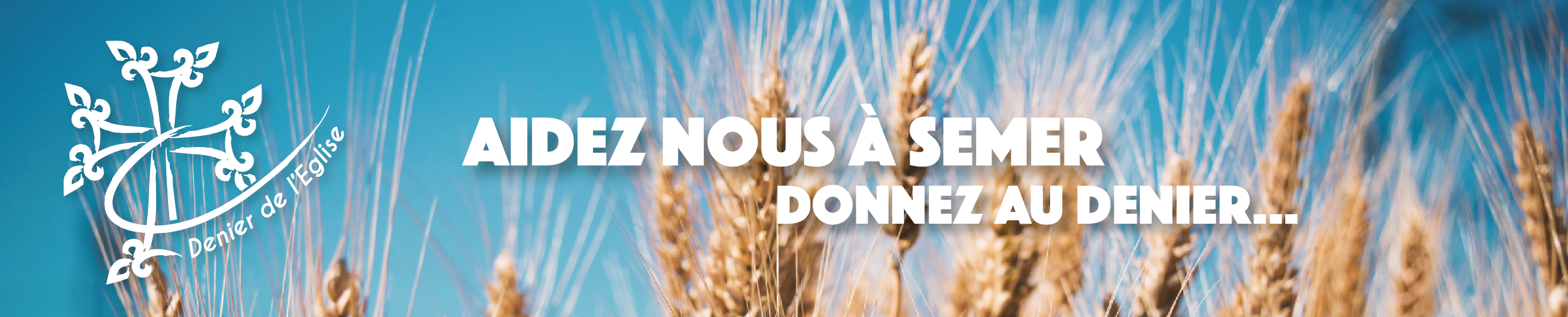 Aidez-nous à semer, donnez au denier !